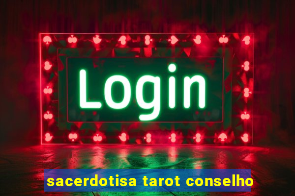 sacerdotisa tarot conselho